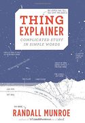 Thing Explainer: Complicated Stuff in Simple Words (en Inglés)