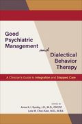Good Psychiatric Management and Dialectical Behavior Therapy: A Clinician's Guide to Integration and Stepped Care (en Inglés)