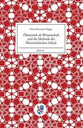 Ökonomik als Wissenschaft und die Methode der Österreichischen Schule (en Alemán)
