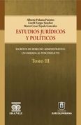 Estudios Jurídicos y Políticos.Escritos de Derecho Administrativo:Una Mirada al Posconflicto Tomo III