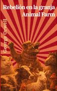 Rebelión en la granja - Animal Farm. Texto paralelo bilingüe - Bilingual edition: Inglés - Español / English - Spanish