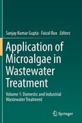 Application of Microalgae in Wastewater Treatment: Volume 1: Domestic and Industrial Wastewater Treatment (en Inglés)