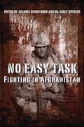 No Easy Task: Fighting in Afghanistan (en Inglés)