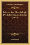 Beitrage Zur Morphologie Des Pelecypodenschlosses (1900) (en Alemán)