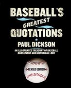 Baseball's Greatest Quotations Rev. Ed. An Illustrated Treasury of Baseball Quotations and Historical Lore (en Inglés)