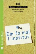 Em fa mal l'institut: Per a entendre el sistema educatiu (Claus per a entendre el món) (en Catalán)