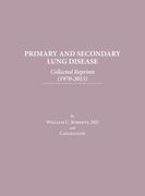 Primary and Secondary Lung Disease: Collected Reprints (1970-2015)