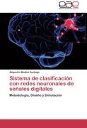 Sistema de Clasificacion Con Redes Neuronales de Senales Digitales