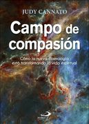 Campo de Compasión: Cómo la Nueva Cosmología Está Transformando la Vida Espiritual (Océano)