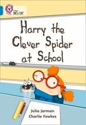 Harry the Clever Spider at School: Band 07/Turquoise (en Inglés)