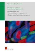 Security and Law: Legal and Ethical Aspects of Public Security, Cyber Security and Critical Infrastructure Security
