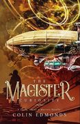 The Magister Curiosity: A Steam, Smoke & Mirrors Novella: 5 