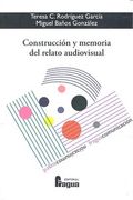 Construcción y memoria del relato audiovisual