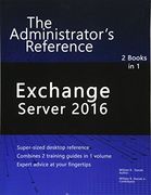 Exchange Server 2016: The Administrator'S Reference (en Inglés)