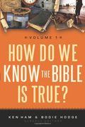 how do we know the bible is true?, volume 1