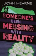 Someone's Been Messing with Reality (en Inglés)