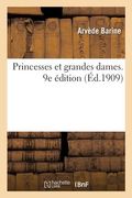Princesses Et Grandes Dames. 9e Édition (en Francés)