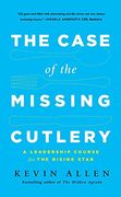 Case of the Missing Cutlery: A Leadership Course for the Rising Star (en Inglés)