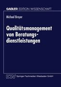 Qualitätsmanagement von Beratungsdienstleistungen (German Edition)