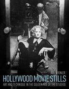 Hollywood Movie Stills: Art and Technique in the Golden age of Studios 