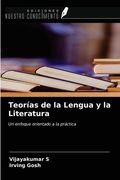 Teorías de la Lengua y la Literatura: Un Enfoque Orientado a la Práctica