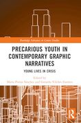 Precarious Youth in Contemporary Graphic Narratives: Young Lives in Crisis (Routledge Advances in Comics Studies) (en Inglés)