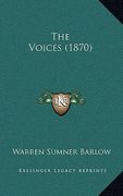the voices (1870) (en Inglés)