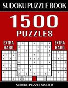 Sudoku Puzzle Master Book, 1,500 Extra Hard Puzzles: Jumbo Bargain Size Sudoku Book With Single Level of Difficulty