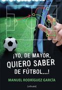 ¡Yo, de mayor, quiero saber de fútbol!