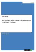 The Burden of the Past in Light in August by William Faulkner 