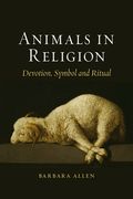 Animals in Religion: Devotion, Symbol and Ritual (en Inglés)