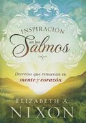Inspiración En Los Salmos: Decretos Que Renuevan Su Mente Y Su Corazón / Inspire D by the Psalms = Inspired by the Psalms (in Spanish)
