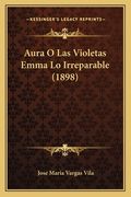 Aura o las Violetas Emma lo Irreparable (1898)