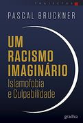 Um Racismo Imaginário Islamofobia e Culpabilidade (en Portugués)
