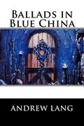 Ballads in Blue China (en Inglés)