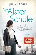 Die Alster-Schule - Jahre des Widerstands: Roman (Die Lehrerin von Hamburg, Band 2) (en Alemán)