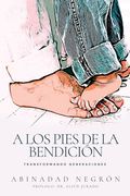A los pies de la bendición: Transformando generaciones