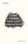 Gone Fishing with Samy Rosenstock