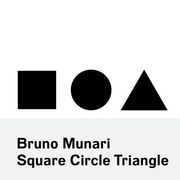 Bruno Munari: Square, Circle, Triangle (en Inglés)