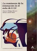 La Enseñanza De La Entonacion En El Aula De E/Le (Cuadernos de didáctica del español/LE)