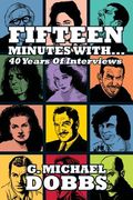15 Minutes With...Forty Years of Interviews (en Inglés)