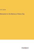 Monument to the Memory of Henry Clay (en Inglés)