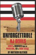 Unforgettable Devils: Games & Moments from the Press Box, Ice & Front Office (en Inglés)