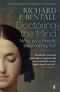 Doctoring the Mind: Why psychiatric treatments fail (Paperback) (en Inglés)