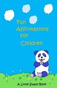Fun Affirmations for Children: A Little Swami Book for Kids (en Inglés)