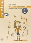 Lengua castellana. Cuaderno de actividades 1. Ciclo superior. Projecte 3.16