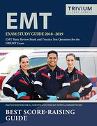 EMT Exam Study Guide 2018-2019: EMT Basic Review Book and Practice Test Questions for the NREMT Exam