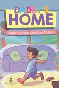 Daddy's Home Eager to Read Kids Book Fiction (en Inglés)