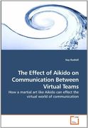 the effect of aikido on communication between virtual teams (en Inglés)
