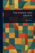 The School and Society (en Inglés)